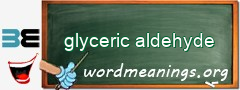 WordMeaning blackboard for glyceric aldehyde